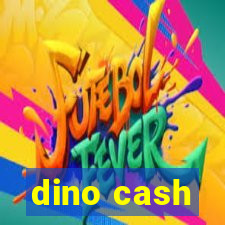 dino cash